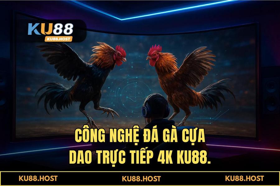 Công nghệ truyền hình trực tiếp 4K và hệ thống AI VAR giám sát trận đấu tại KU88